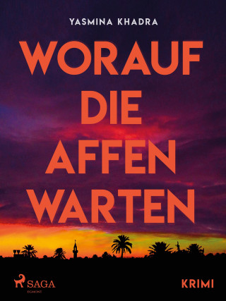 Yasmina Khadra: Worauf die Affen warten - Krimi