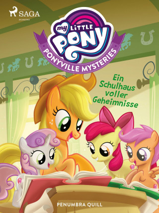 Penumbra Quill: My Little Pony - Ponyville mysteries - Ein Schulhaus voller Geheimnisse