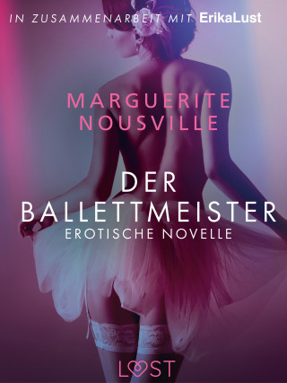 Marguerite Nousville: Der Ballettmeister: Erotische Novelle