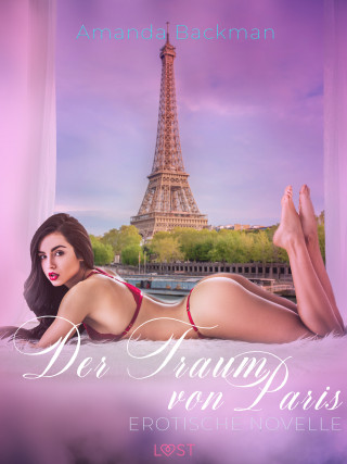 Amanda Backman: Der Traum von Paris: Erotische Novelle