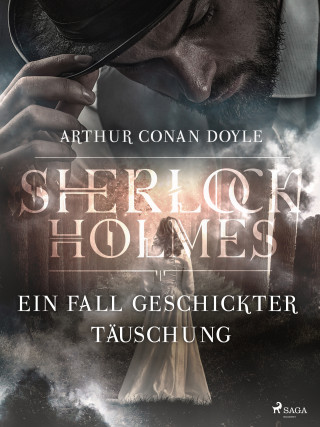 Sir Arthur Conan Doyle: Ein Fall geschickter Täuschung