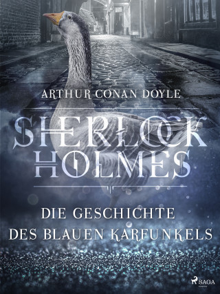 Sir Arthur Conan Doyle: Die Geschichte des blauen Karfunkels