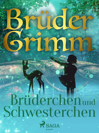 Brüder Grimm: Brüderchen und Schwesterchen