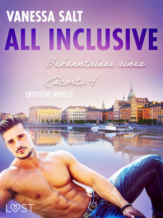 Vanessa Salt: All inclusive – Bekenntnisse eines Callboys 4: Erotische Novelle