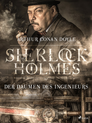 Sir Arthur Conan Doyle: Der Daumen des Ingenieurs