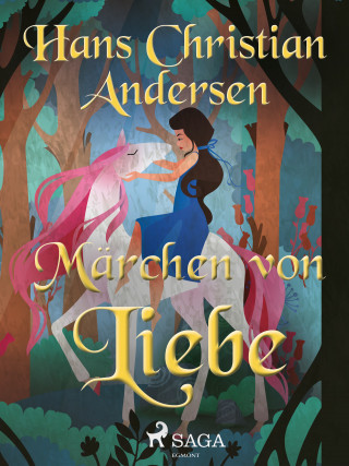 Hans Christian Andersen: Märchen von Liebe