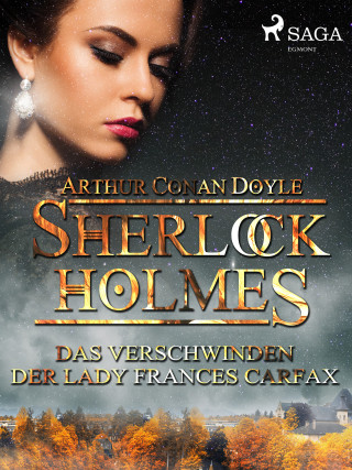 Sir Arthur Conan Doyle: Das Verschwinden der Lady Frances Carfax