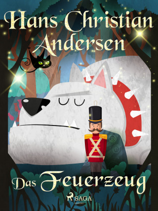 Hans Christian Andersen: Das Feuerzeug