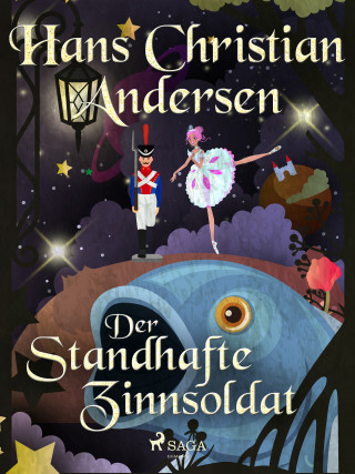 Hans Christian Andersen: Der standhafte Zinnsoldat