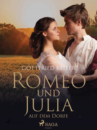 Gottfried Keller: Romeo und Julia auf dem Dorfe