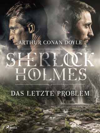 Sir Arthur Conan Doyle: Das letzte Problem