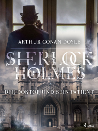 Sir Arthur Conan Doyle: Der Doktor und sein Patient