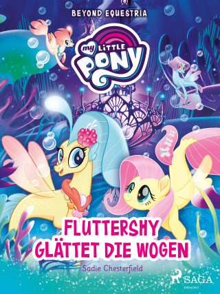 Sadie Chesterfield: My Little Pony - Beyond Equestria - Fluttershy glättet die Wogen