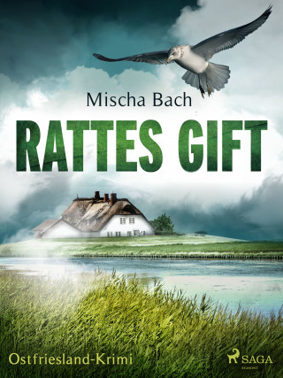 Mischa Bach: Rattes Gift - Ostfriesland-Krimi