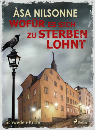 Åsa Nilsonne: Wofür es sich zu sterben lohnt - Schweden-Krimi