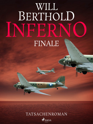 Will Berthold: Inferno. Finale - Tatsachenroman