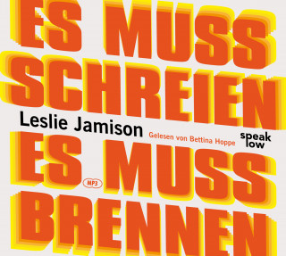 Leslie Jamison: Es muss schreien, es muss brennen