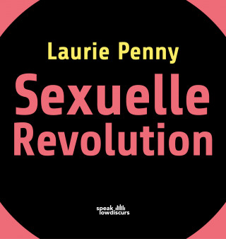 Laurie Penny: Sexuelle Revolution