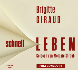 Brigitte Giraud: Schnell leben