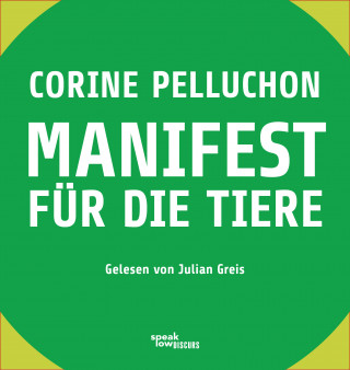 Corine Pelluchon: Manifest für die Tiere