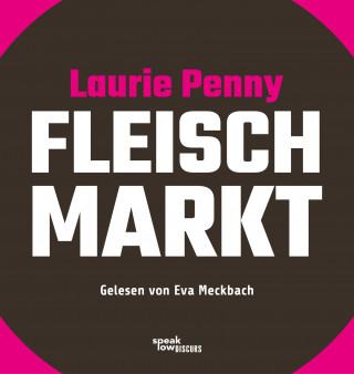Laurie Penny: Fleischmarkt