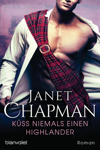 Janet Chapman: Küss niemals einen Highlander