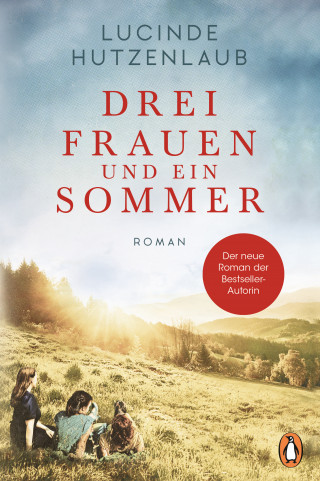 Lucinde Hutzenlaub: Drei Frauen und ein Sommer