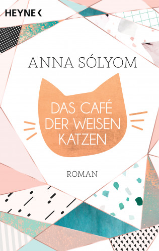 Anna Sólyom: Das Café der weisen Katzen