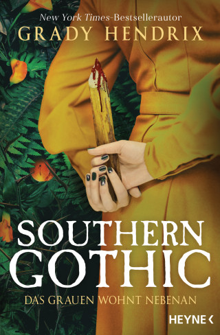 Grady Hendrix: Southern Gothic - Das Grauen wohnt nebenan