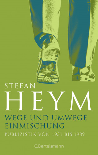 Stefan Heym: Wege und Umwege − Einmischung