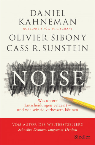 Daniel Kahneman, Olivier Sibony, Cass R. Sunstein: Noise