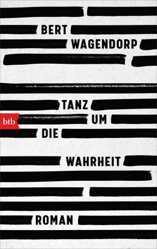 Bert Wagendorp: Tanz um die Wahrheit