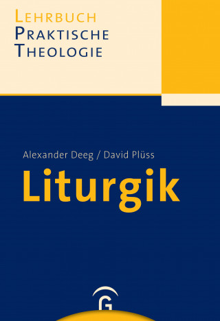 Alexander Deeg, David Plüss: Liturgik