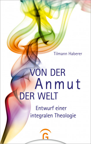 Tilmann Haberer: Von der Anmut der Welt