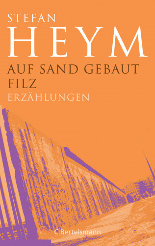 Stefan Heym: Auf Sand gebaut − Filz