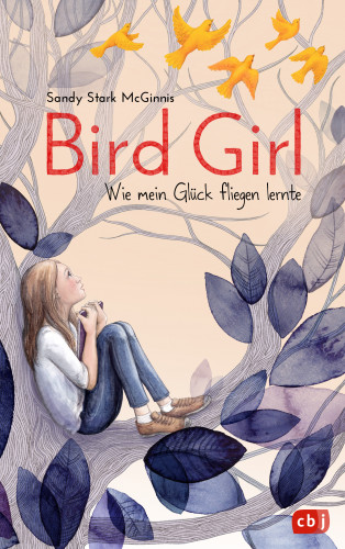Sandy Stark-McGinnis: Bird Girl - Wie mein Glück fliegen lernte
