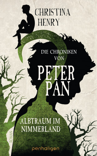 Christina Henry: Die Chroniken von Peter Pan - Albtraum im Nimmerland