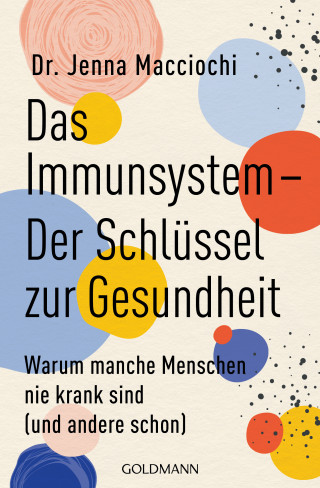 Jenna Macciochi: Das Immunsystem – Der Schlüssel zur Gesundheit