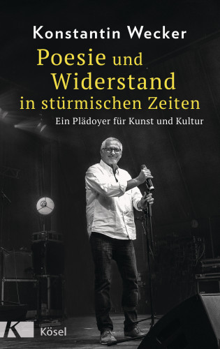 Konstantin Wecker: Poesie und Widerstand in stürmischen Zeiten