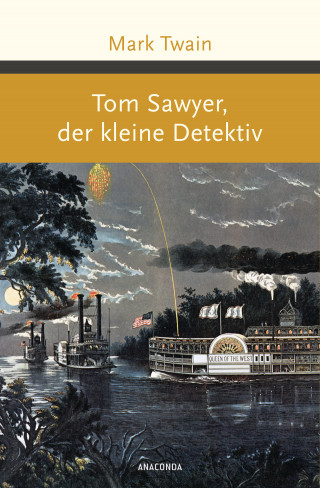 Mark Twain: Tom Sawyer, der kleine Detektiv