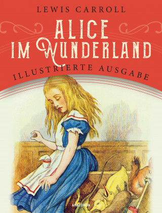 Lewis Carroll: Alice im Wunderland