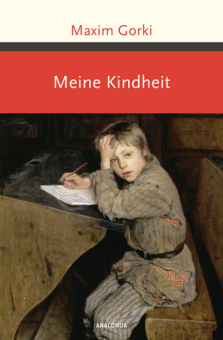 Maxim Gorki: Meine Kindheit