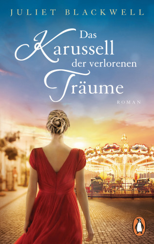 Juliet Blackwell: Das Karussell der verlorenen Träume