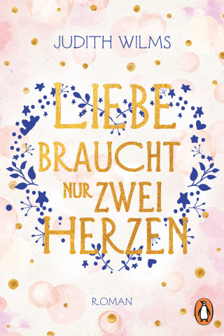 Judith Wilms: Liebe braucht nur zwei Herzen