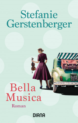 Stefanie Gerstenberger: Bella Musica