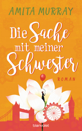 Amita Murray: Die Sache mit meiner Schwester