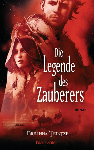 Breanna Teintze: Die Legende des Zauberers