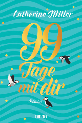 Catherine Miller: 99 Tage mit dir