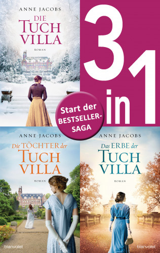 Anne Jacobs: Die Tuchvilla-Saga Band 1-3: - Die Tuchvilla / Die Töchter der Tuchvilla / Das Erbe der Tuchvilla (3in1-Bundle)