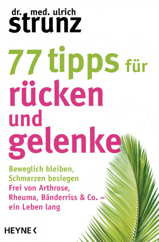 Dr. med. Ulrich Strunz: 77 Tipps für Rücken und Gelenke